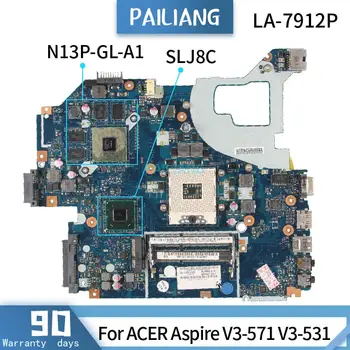 LA-7912P ACER Aspire V3-571 SLJ8C V3-531 N13P-GL-A1 Mainboard Nešiojamas plokštė išbandyti OK
