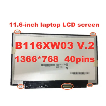 Originalus 11.6-colių LCD Ekranas, B116XW03 Prieš 2 B116XTN04.0 N116BGE-L42 Acer ASPIRE ONE 722 725 756 V5-131 V5-171 1366*768 LVDS