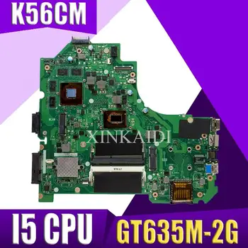 XinKaidi K56CM Nešiojamas plokštę Už ASUS K56CM K56CB K56C S550CM S550C Teste mainboard originalus I5 CPU GT635M-2G